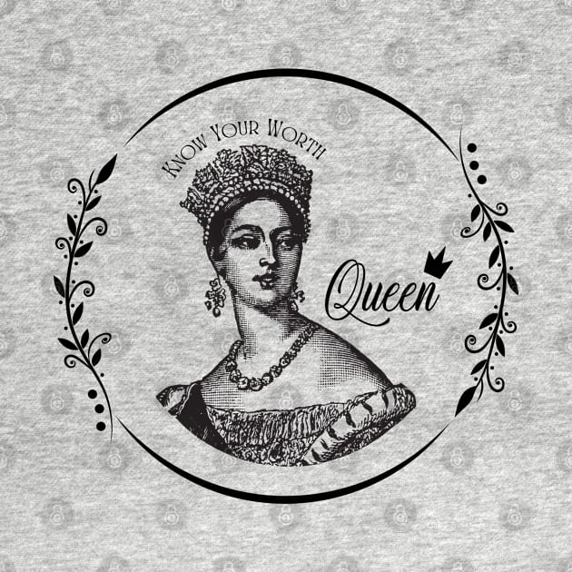 Know Your Worth Queen - Feminist Inspiration by TopKnotDesign